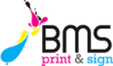 BMS PRINT & SIGN BMS PRINT & SIGN